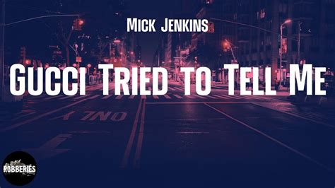 gucci tried to tell me|Mick Jenkins .